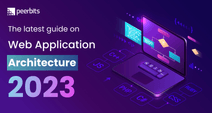 Web Application Architecture: The Latest Guide 2023